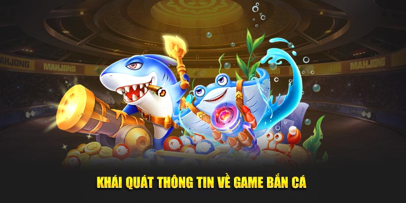 Thông tin về game bắn cá và cách chơi bắn cá